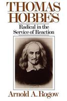 Thomas Hobbes: Radical in the Service of Reaction 0393335992 Book Cover