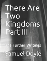 There Are Two Kingdoms Part III: The Further Writings B091GN3TWW Book Cover