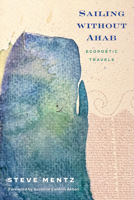 Sailing without Ahab: Ecopoetic Travels 1531506313 Book Cover