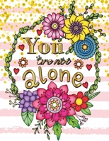 You Are Not Alone: Valentine's Day Gifts, Drawing, Doodling & Sketching B083XW6D81 Book Cover