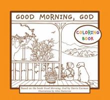 Good Morning, God Coloring Book 1935495267 Book Cover