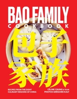 Bao Family Cookbook: Recipes from the Eight Culinary Regions of China 1623717426 Book Cover