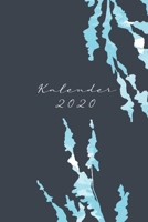 Kalender 2020: Wochenkalender Bl�tter 2020 A5 I Wochenplaner Monatsplaner Jahresplaner I Tagebuch Terminplaner Natur I Notizen Ziele Kontakte Feiertage Deutschland I Geschenk Kalender 1706308507 Book Cover
