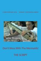 Don't Mess With The Mermaids! 1494315890 Book Cover