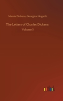 The Letters of Charles Dickens; Volume 3 1847188834 Book Cover