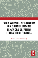Early Warning Mechanisms for Online Learning Behaviors Driven by Educational Big Data 1032776811 Book Cover