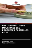 GESTION DES TISSUS MOUS DANS LES PROTHÈSES PARTIELLES FIXES 6203609528 Book Cover