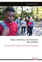 Poder, Violencia y la Formación del Individuo: Una Educación contra el Acoso y los Prejuicios (Spanish Edition) 9999332560 Book Cover