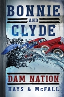 Bonnie and Clyde: Dam Nation 0997411368 Book Cover