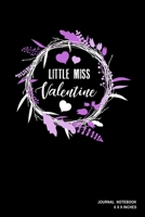 Little Miss Valentine: Notebook, Journal, Or Diary 110 Blank Lined Pages 6 X 9 Matte Finished Soft Cover 1673713521 Book Cover