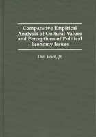 Comparative Empirical Analysis of Cultural Values and Perceptions of Political Economy Issues: 0275951693 Book Cover