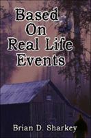 Based on Real Life Events 1413722040 Book Cover