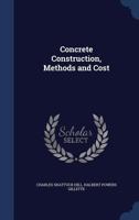 Concrete Construction: Methods and Cost 1019243511 Book Cover