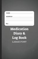 Medication Diary & Log Book - Large Font: 366 Days of Medication Log in Large Font - Grey 1728769191 Book Cover