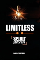 LIMITLESS: Spirit Empowers Success 1966141114 Book Cover