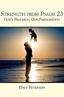 Strength from Psalm 23: God's Provision, Our Participation 1419688065 Book Cover
