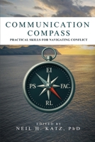 Communication Compass: Practical Skills for Navigating Conflict B0FQPHLMPY Book Cover