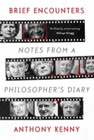 Brief Encounters: Notes from a Philosopher's Diary 028107920X Book Cover