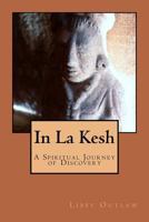 In La Kesh: A Spiritual Journey of Discovery 147818972X Book Cover