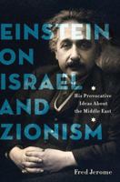 Einstein on Israel: His Provocative Ideas About the Middle East Crisis 0312362285 Book Cover