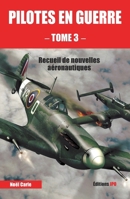 Pilotes En Guerre 3: Recueil de nouvelles aéronautiques (French Edition) 2373011034 Book Cover