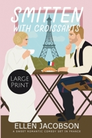 Smitten with Croissants: Large Print Edition 1951495160 Book Cover