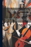 Don Checco: Opera Buffa In Due Atti: Rappresentata La Sera 11 Luglio 1851 Nel Teatro Nuovo Di Napoli... 1020614684 Book Cover