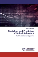 Modeling and Predicting Criminal Behaviour: World and Ukrainian Experience 6202515570 Book Cover
