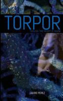 Torpor: Though the Heart Is Warm 1453684751 Book Cover