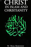 Christ in Islam and Christianity 0333522095 Book Cover