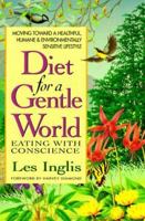 Diet for a Gentle World: Eating with Conscience 0895295814 Book Cover