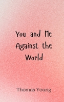 You and Me Against the World 990801062X Book Cover