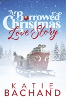 A Borrowed Christmas Love Story 1737443414 Book Cover
