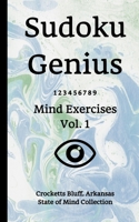 Sudoku Genius Mind Exercises Volume 1: Crocketts Bluff, Arkansas State of Mind Collection 1709531517 Book Cover