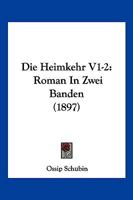 Die Heimkehr V1-2: Roman In Zwei Banden (1897) 1161101004 Book Cover