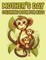 Mother's Day Coloring Book for Kids: 100 Coloring Pages of Adorable Animals and Their Moms B0C1HZV647 Book Cover
