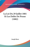 La Loi Du 29 Juillet 1881 Et Les Delits De Presse (1882) 1167561295 Book Cover