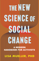 The New Science of Social Change: A Modern Handbook for Activists 080701348X Book Cover