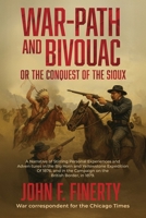 Warpath and Bivouac, or the Conquest of the Sioux 1667304917 Book Cover