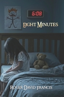Eight Minutes B0GYZ1FJ9G Book Cover
