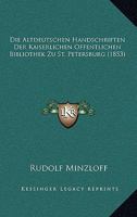 Die Altdeutschen Handschriften Der Kaiserlichen Offentlichen Bibliothek Zu St. Petersburg (1853) 1161063471 Book Cover