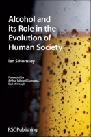 Alcohol and its Role in the Evolution of Human Society 1849731616 Book Cover