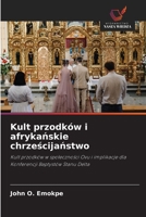 Kult przodków i afrykanskie chrzescijanstwo (Polish Edition) 6209464807 Book Cover