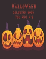 Halloween Coloring Book For Kids 4-8: Happy Halloween Coloring Book ,Halloween Coloring Book For Children Including Spooky Witches, Ghosts, Pumpkins, ... Girls, Boys, Kids, Toddlers and Preschoolers B08JF5FZD8 Book Cover