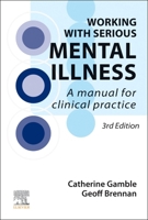 Working with Serious Mental Illness: A Manual for Clinical Practice 0702027162 Book Cover
