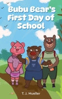 Bubu Bear's First Day of School 1465303871 Book Cover