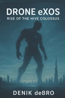 Drone eXOS: Rise of the Hive Colossus B0GCLTXP1L Book Cover