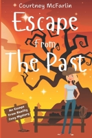 Escape From The Past: An Escape from Reality Cozy Mystery #2 B08VLTD23C Book Cover