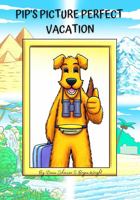Pip's Picture Perfect Vacation 1735692913 Book Cover