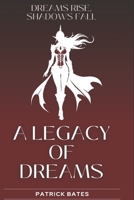 A Legacy of Dreams B0DPRC88QS Book Cover